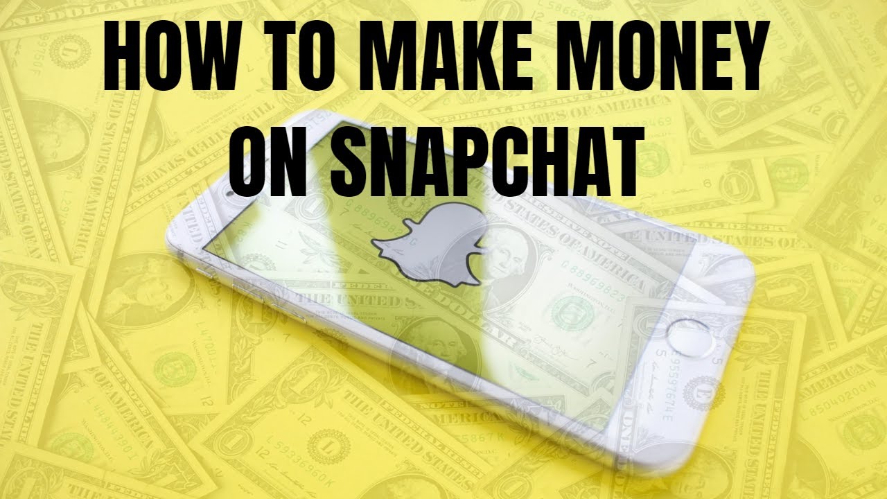 How to make money on Snapchat -Creators’ advice